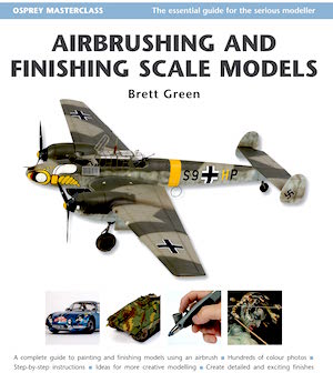 Airbrushing and Finishing Scale Models (Modelling Masterclass
