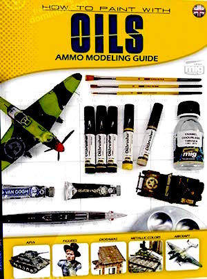 Ammo of Mig Publications Modelling Guide How to Paint with Oils - AMIG6043